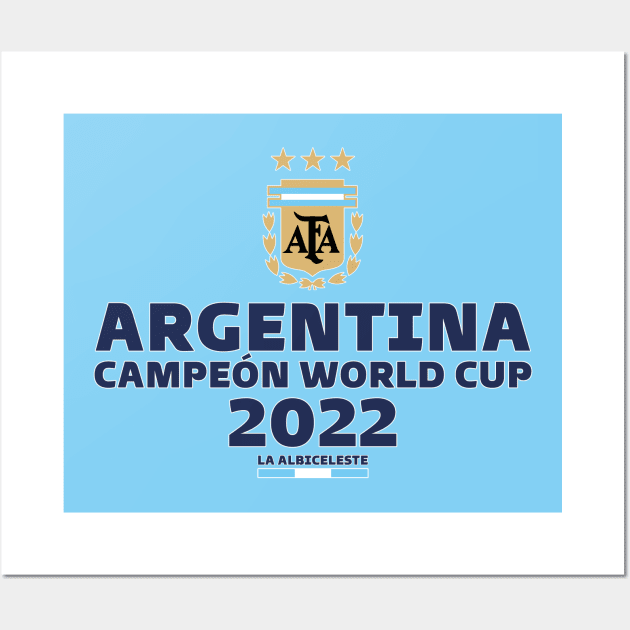 Argentina World Cup Champions 2022 Wall Art by Generalvibes